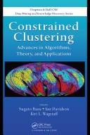 Cover of: Constrained Clustering: Advances in Algorithms, Theory, and Applications (Chapman & Hall/Crc Data Mining and Knowledge Discovery Series)