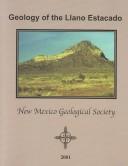 Cover of: Geology of the Llano Estacado: New Mexico Geological Society Fifty-Second Annual Field Conference, September 26-29, 2001 (Guidebook of the Field Conference)