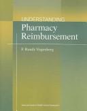 Cover of: Understanding Pharmacy Reimbursement