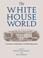 Cover of: The White House World