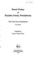 Cover of: Daniel Trubey of Franklin County, Pennsylvania: The first four generations