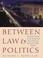 Cover of: Between Law and Politics