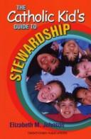 Cover of: The Catholic Kid's Guide to Stewardship