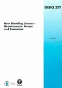 Cover of: User Modeling Servers: Requirements, Design, and Evaluation (Dissertations in Artificial Intelligence: Infix)