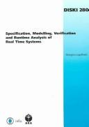 Cover of: Specification, Modelling, Verification and Runtime Analysis of Real Time Systems by Georgios Logothetis, Georgios Logothetis