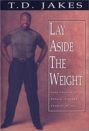 Cover of: Lay Aside the Weight: Take Control of It Before It Takes Control of You (Combined Book and Workbook)