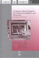 Computer-based Support For Clinical Guidelines And Protocols (Studies in Health Technology and Informatics) by B. Heller