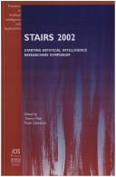 Cover of: Stairs 2002 - Starting Artificial Intelligence Researchers Symposium (Frontiers in Artificial Intelligence and Applications, 78) | STARTING ARTIFICIAL INTELLIGENCE RESEARC