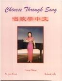 Chinese through song by Hong Zhang, Hong Zhang, Zu-yan Chen, Robert Daly