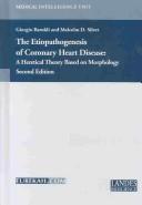 Cover of: The Etiopathogenesis of Coronary Heart Disease: A Heretical Theory Based on Morphology (Medical Intelligence Unit (Unnumbered : 2003).)