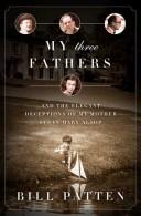 My three fathers by William Patten
