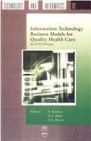 Information Technology Business Models for Quality Health Care by S Krishna