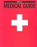 Cover of: Magill's medical guide by medical consultants, Karen E. Kalumuck, Nancy A. Piotrowski, Connie Rizzo ; project editor, Tracy Irons-Georges.