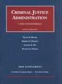 Cover of: Criminal Justice Administration: 2000 Supplement, Cases and Materials (University Casebook)