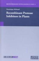 Recombinant Protease Inhibitors in Plants (Biotechnology Intelligence Unit, 3) by Dominique Michaud