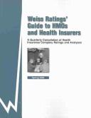 Cover of: Weiss Ratings' Guide to HMOs and Health Insurers: A Quarterly Compilation of Health Insurance Company Ratings and Analyses : Spring 2005 (Weiss Ratings' Guide to Hmo's and Health Insurers)