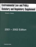 Cover of: Environmental Law and Policy: Statutory and Regulatory Supplement 2001-2002 (Statutory Supplement)