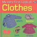 Cover of: My Very First Look at Clothes