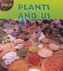 Cover of: Plants and Us (Plants) by Angela Royston