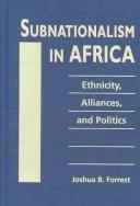 Cover of: Subnationalism in Africa by Joshua Bernard Forrest