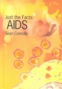 Cover of: AIDS (Just the Facts) by Sean Connolly
