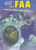 Cover of: The FAA: Federal Aviation Administration (Government Agencies)