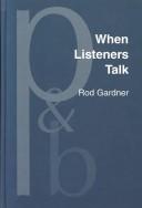 Cover of: When Listeners Talk by Rod Gardner