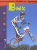 Cover of: Bmx (Radical Sports) by Scott Dick, Scott Dick