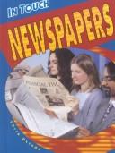 Cover of: Newspapers (In Touch: Communicating Today)