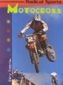 Cover of: Motocross (Radical Sports) by Gary Freeman