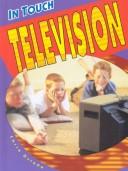 Cover of: Television (In Touch: Communicating Today)