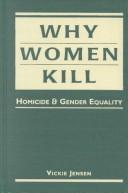 Cover of: Why Women Kill: Homicide and Gender Equality