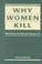 Cover of: Why Women Kill