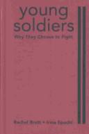 Cover of: Young Soldier: Why They Choose to Fight
