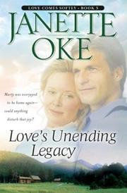 Love's Unending Legacy by Janette Oke, Thomas Nelson Publishing Staff