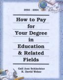 Cover of: How to Pay for Your Degree in Education & Related Fields 2002-2004 (How to Pay for Your Degree in Education and Related Fields)