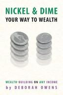 Cover of: Nickel And Dime Your Way To Wealth by Deborah Owens