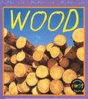 Cover of: Wood (Materials, Materials, Materials)