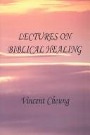 Cover of: Lectures on Biblical Healing