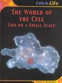 Cover of: The World of the Cell | Robert Snedden