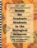 Cover of: Money for Graduate Students in the Biological Sciences, 2007-2009 (Money for Graduate Students in the Biological Sciences)