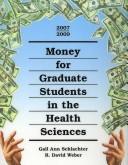 Cover of: Money for Graduate Students in the Health Sciences, 2007-2009 (Money for Graduate Students in the Health Sciences)
