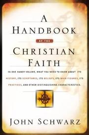 Cover of: A Handbook of the Christian Faith by John Schwarz