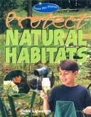 Cover of: Protect Natural Habitats (Save the Planet)
