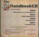 Cover of: The Handbook Cd: I-P and SI Editions; 2004 HVAC Systems and Epquipment, 2003 HVAC Applications, 2002 Refrigeration, 2001 Fundamentals