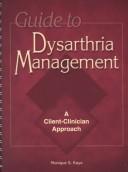 Cover of: Guide to Dysarthria Management by Monique S. Kaye