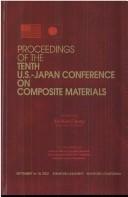 Cover of: Proceedings of the Tenth US-Japan Conference on Composite Materials