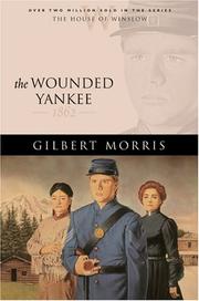 Cover of: The wounded Yankee by Gilbert Morris, Gilbert Morris