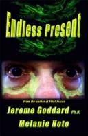 Front cover of Endless Present by Jerome Goddard