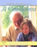 Cover of: A Grandparent (Saying Goodbye To...) by Nicola Edwards